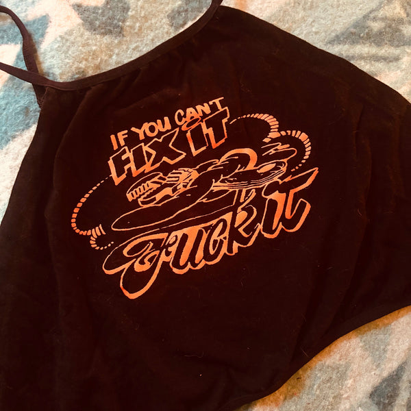 If you can’t Fix it Fuck it Halter Top