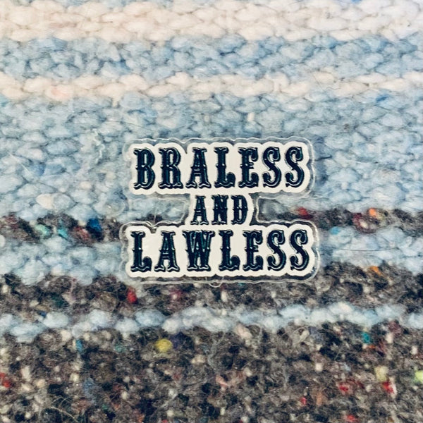 Braless and Lawless Pin