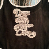 Dump Him not your Bike Bodysuit