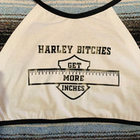 Harley Bitches Get More Inches Halter Top