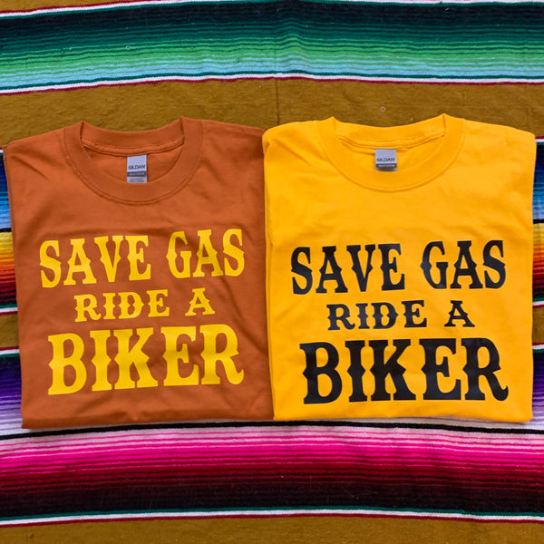 Save Gas Ride a Biker Tee