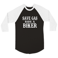 Save Gas Ride a Biker Baseball Tee